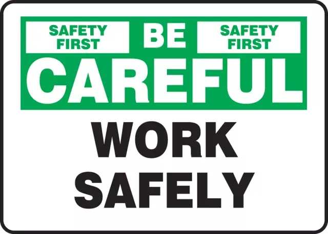 Accuform MGNF977XP Safety Sign: Be Careful - Work Safely